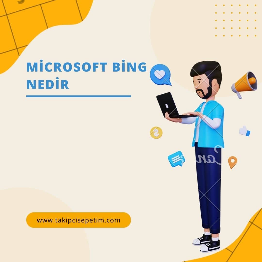 microsoft bing nedir - Ne işe Yarar - Nasıl Kullanılır?