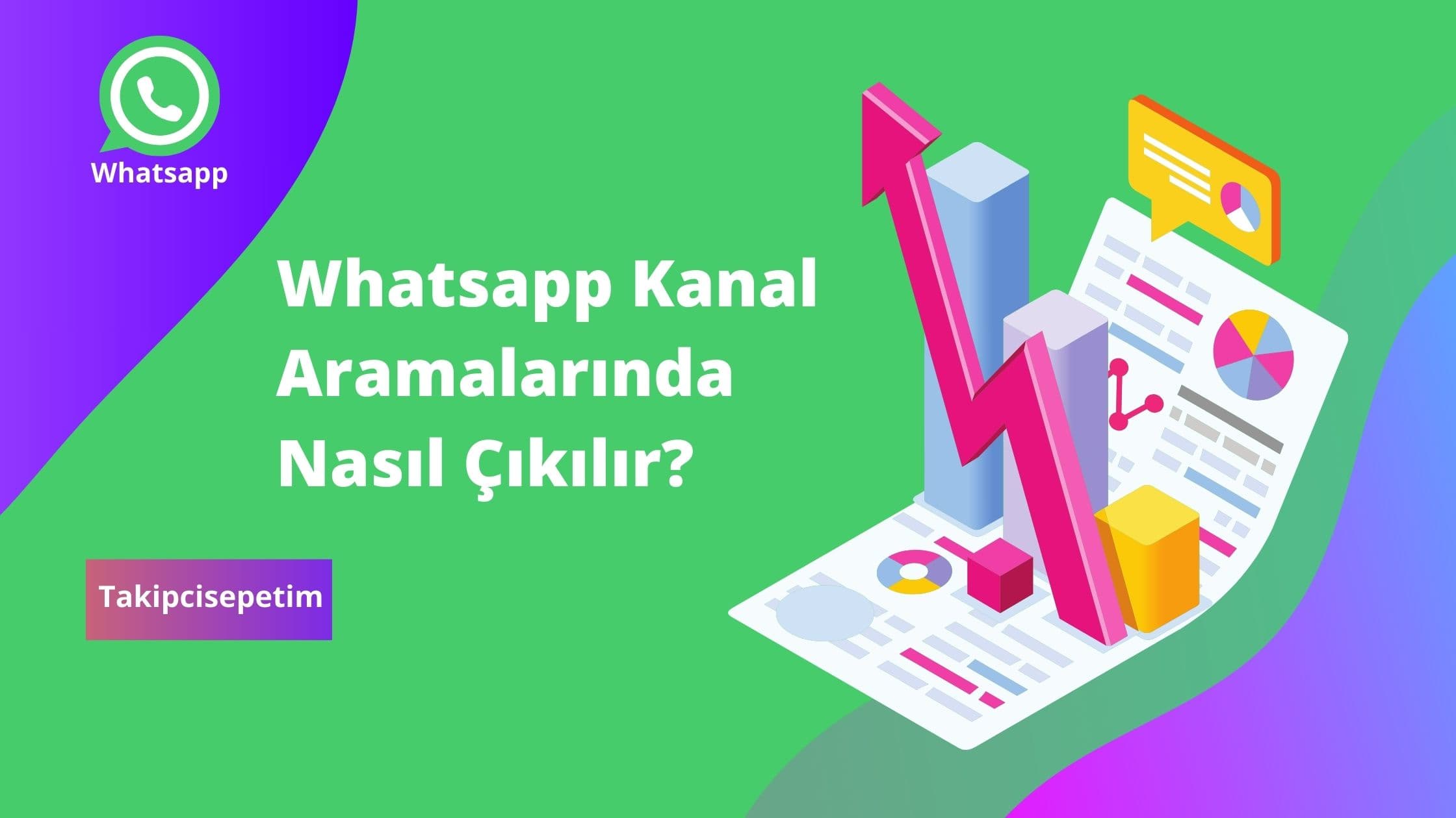 Whatsapp Kanal Aramalarında Nasıl Çıkılır - 2024 Güncel Bilgi